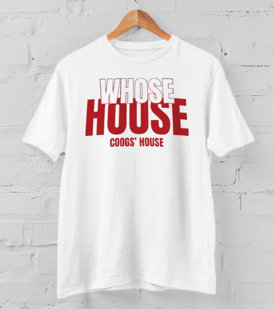 Whose House Coogs' House Red T-Shirt