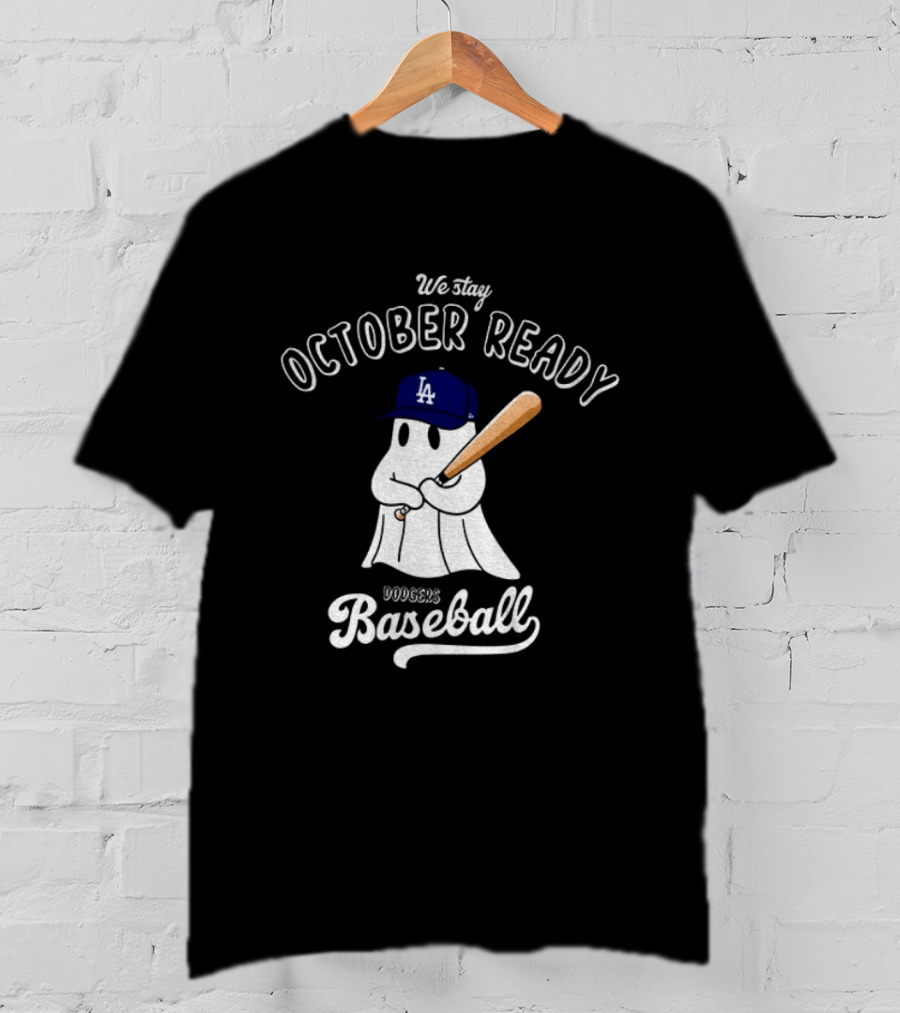 We Stay October Ready Dodgers Baseball Ghost Halloween T-Shirt