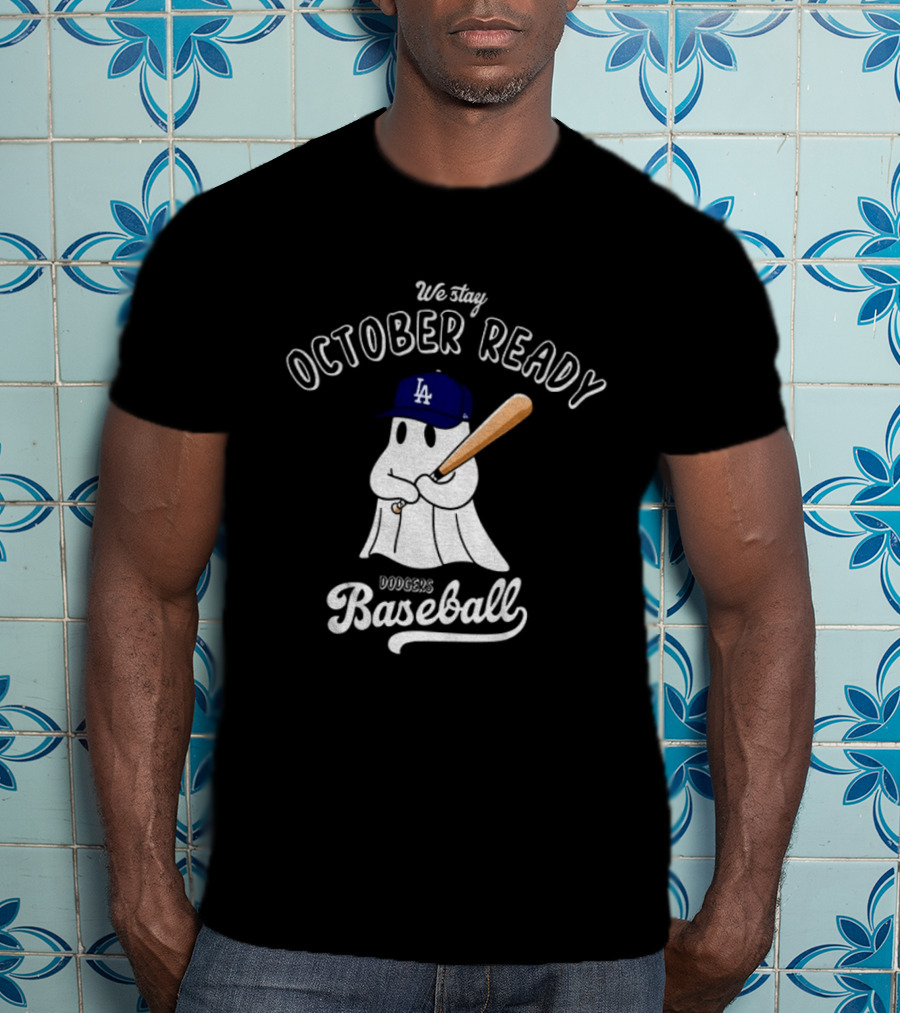 We Stay October Ready Dodgers Baseball Ghost Halloween T-Shirt