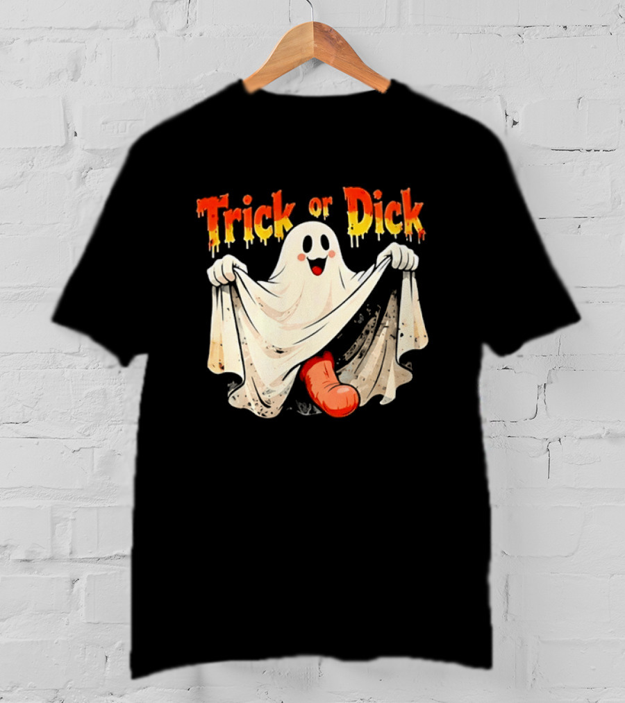Trick Or Dick Halloween Ghost Spooky Theme With Playful Ghost T-Shirt