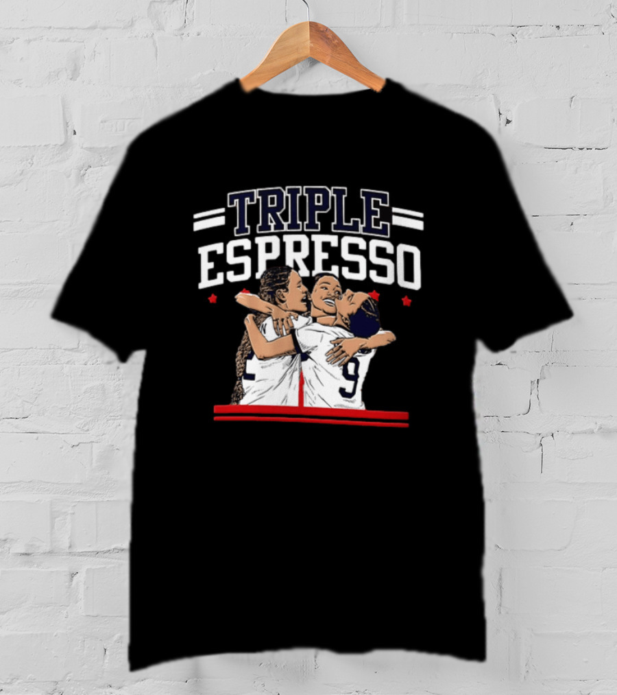 Triple Espresso Mallory Swanson Trinity Rodman Sophia Wilson Hug Soccer Team Celebration T-Shirt