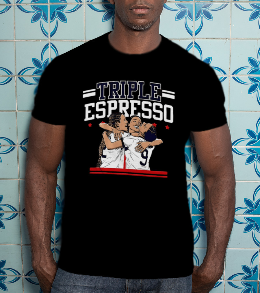 Triple Espresso Mallory Swanson Trinity Rodman Sophia Wilson Hug Soccer Team Celebration T-Shirt