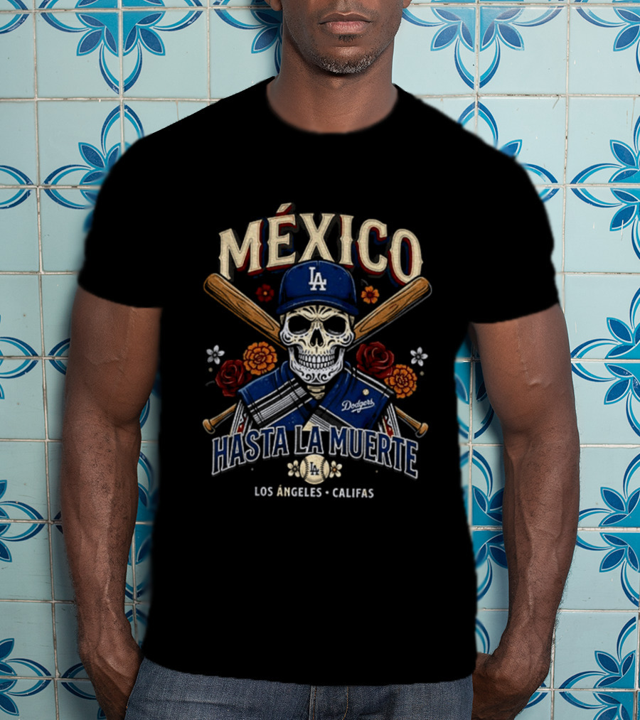 MÉXICO Hasta La Muerte Los Angeles CA Dodgers Baseball Calavera T-Shirt
