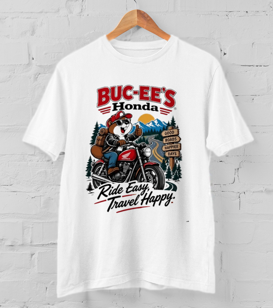 Buc Ee's Honda Ride Easy Travel Happy Good Roads Happier Days Motorcycle Adventure T-Shirt