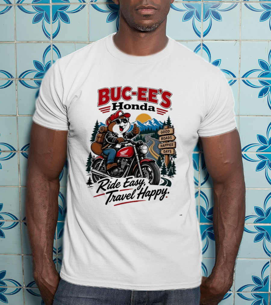 Buc Ee's Honda Ride Easy Travel Happy Good Roads Happier Days Motorcycle Adventure T-Shirt