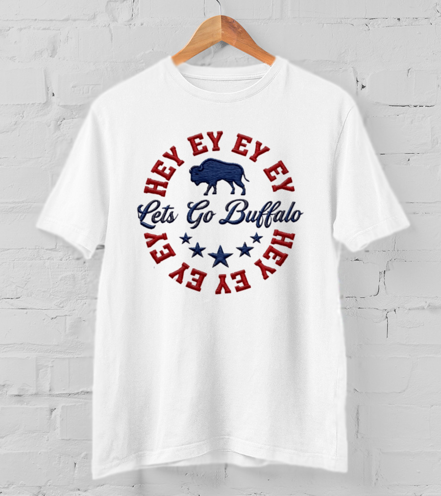 Buffalo Bills Hey Ey Ey Ey Let's Go Buffalo Football Team Fan Chant T-Shirt