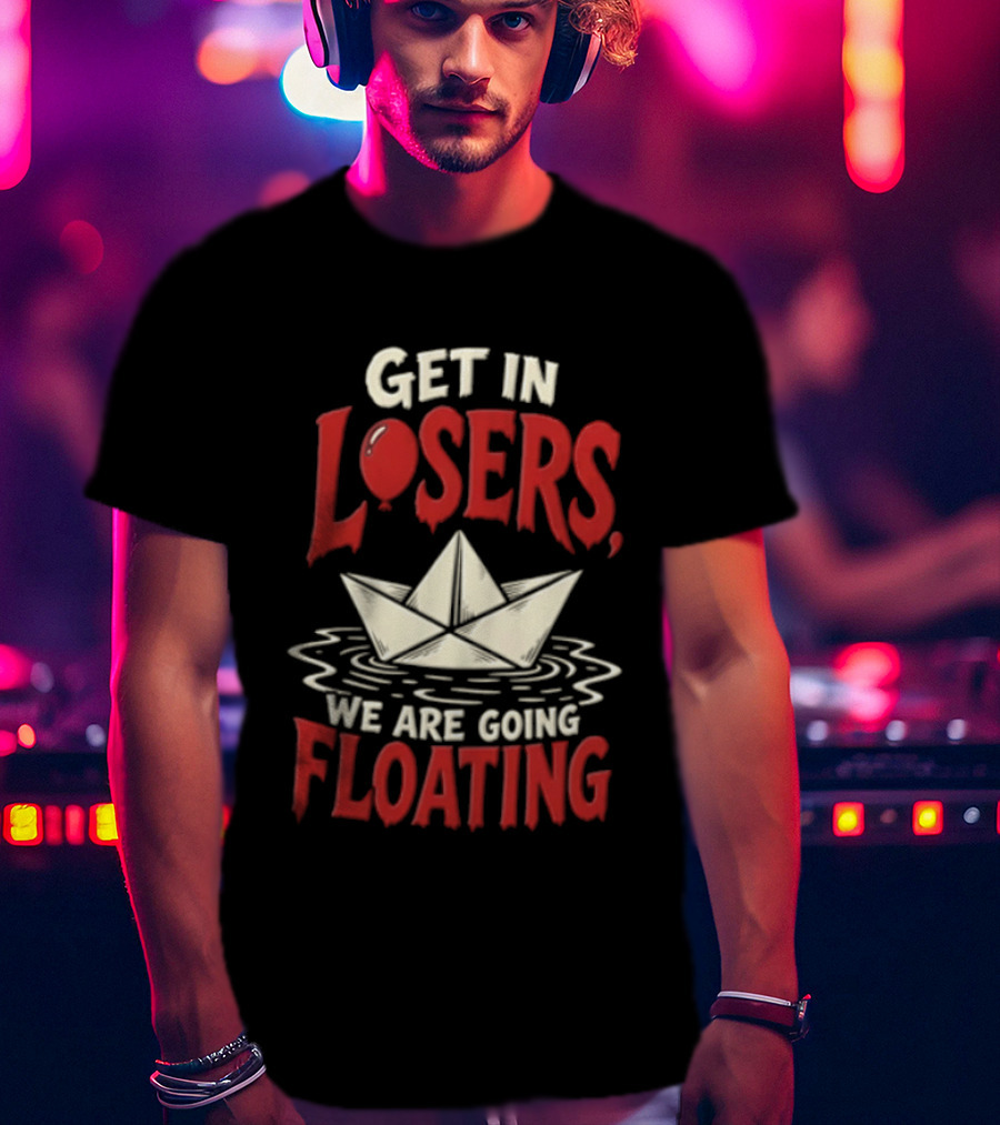 Get In Losers We Are Going Floating Balloon Paper Boat T-Shirt
