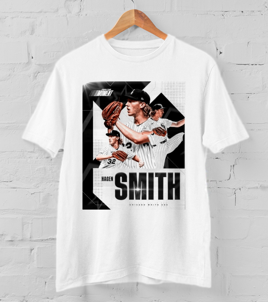 Hagen Smith Chicago White Sox Own The Moment T-Shirt