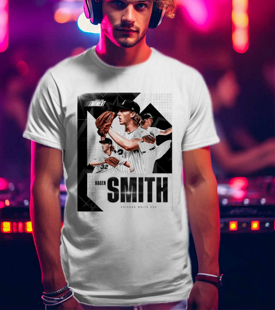 Hagen Smith Chicago White Sox Own The Moment T-Shirt
