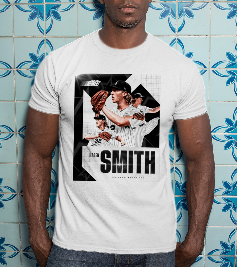 Hagen Smith Chicago White Sox Own The Moment T-Shirt