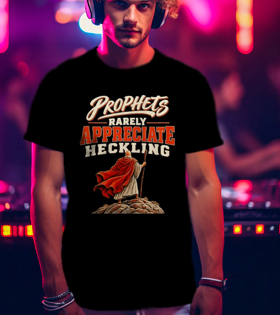 Prophets Rarely Appreciate Heckling Illustration With Red Cloak And Staff T-Shirt