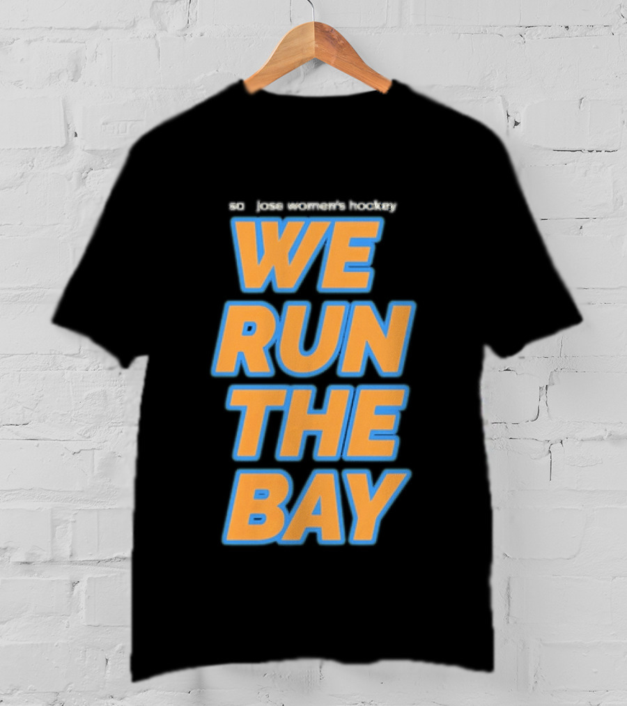 San Jose Sharks We Run The Bay T-Shirt