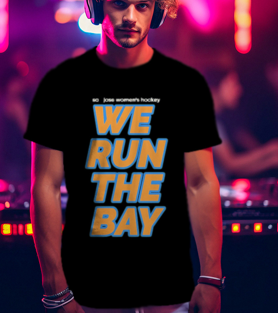 San Jose Sharks We Run The Bay T-Shirt