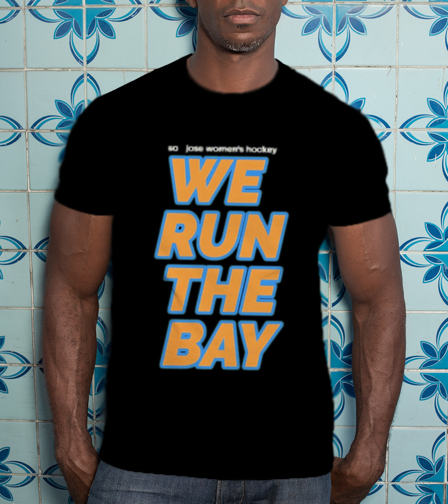 San Jose Sharks We Run The Bay T-Shirt