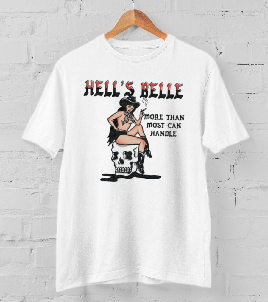 Hell's Belle More Than Most Can Handle Pin Up Cowgirl Skull T-Shirt