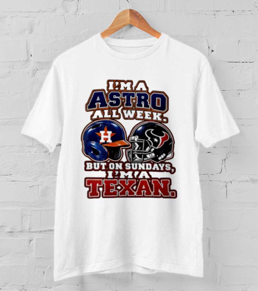 I'm A Astro All Week But On Sundays I'm A Texan Houston Sports Helmets T-Shirt