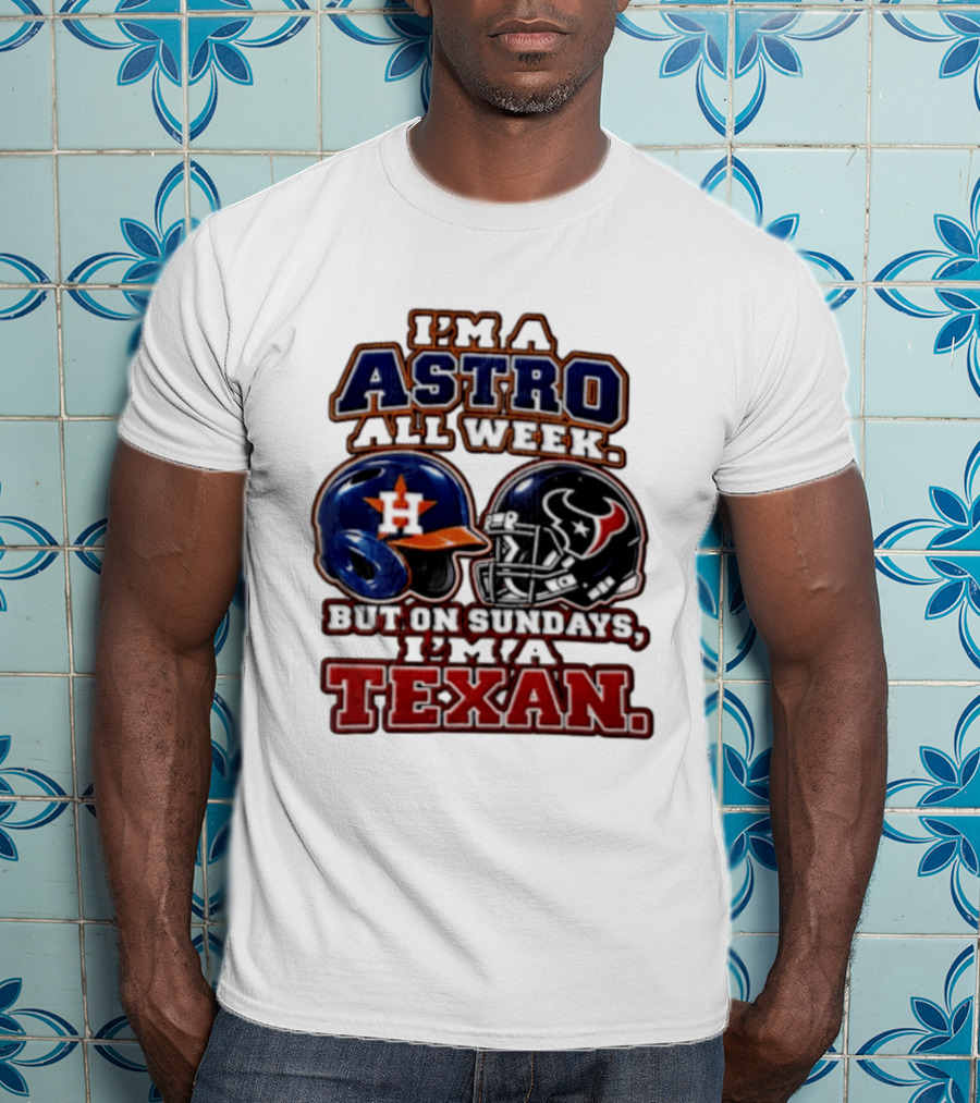 I'm A Astro All Week But On Sundays I'm A Texan Houston Sports Helmets T-Shirt