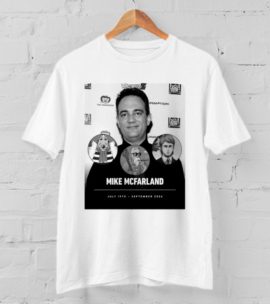 Mike McFarland July 1970 September 2026 Dragon Ball One Piece Attack On Titan Funimation Toei Animation Memorial T-Shirt