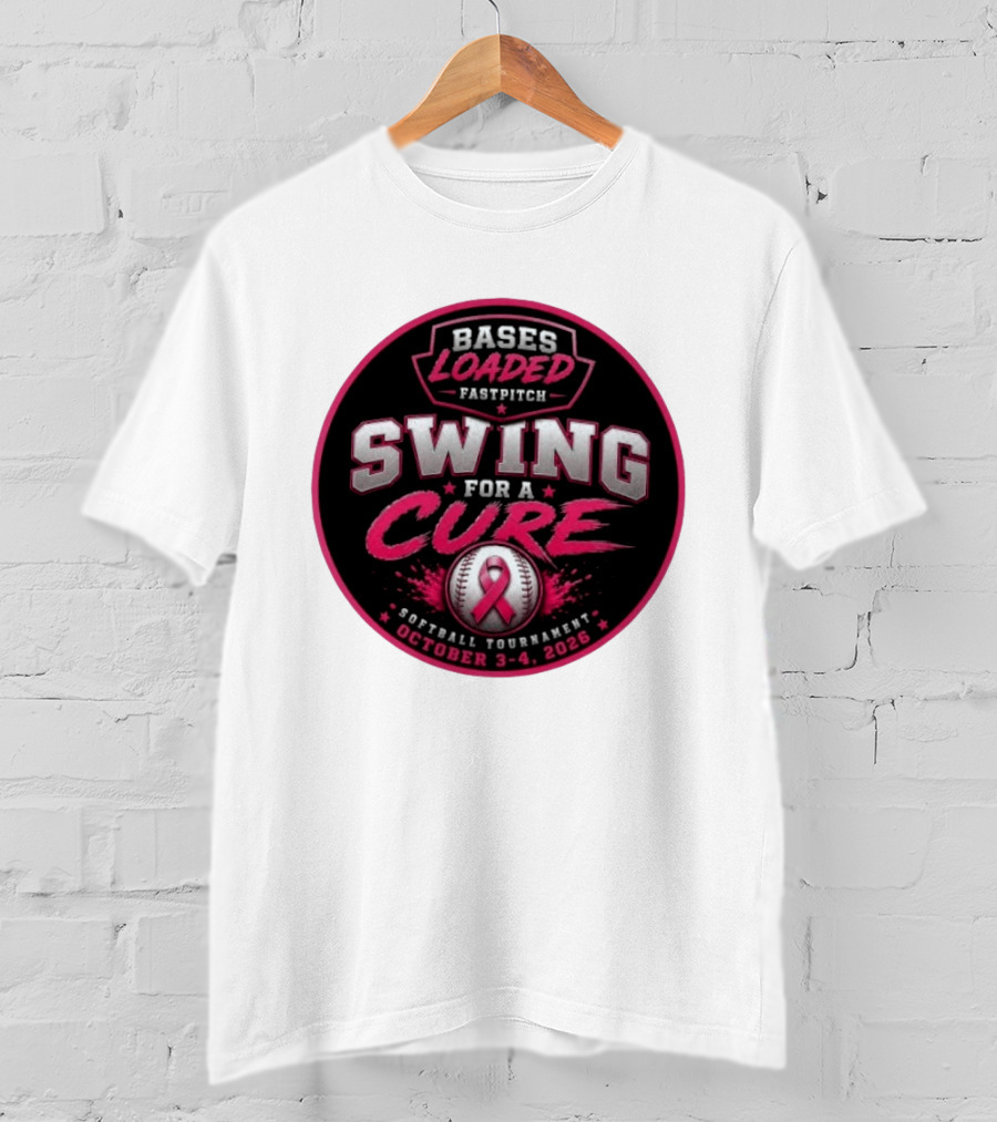 Bases Loaded Fastpitch Swing For A Cure Softball Tournament October 3 4 2026 T-Shirt