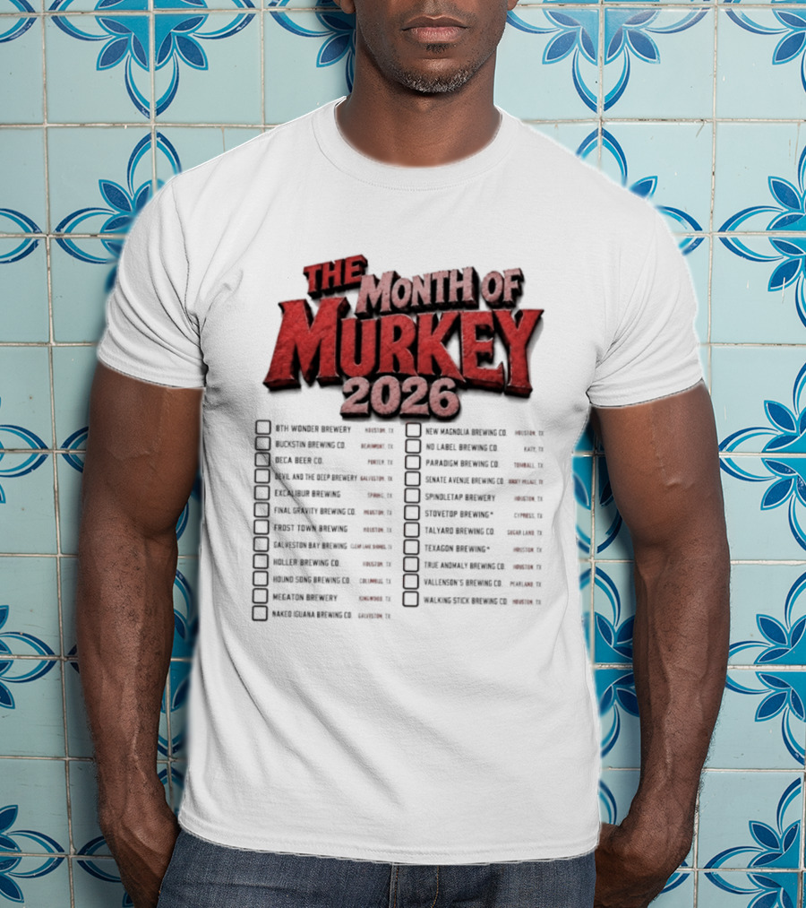 The Month Of Murkey 2026 Texas Brewery Checklist Featuring Iconic Breweries T-Shirt