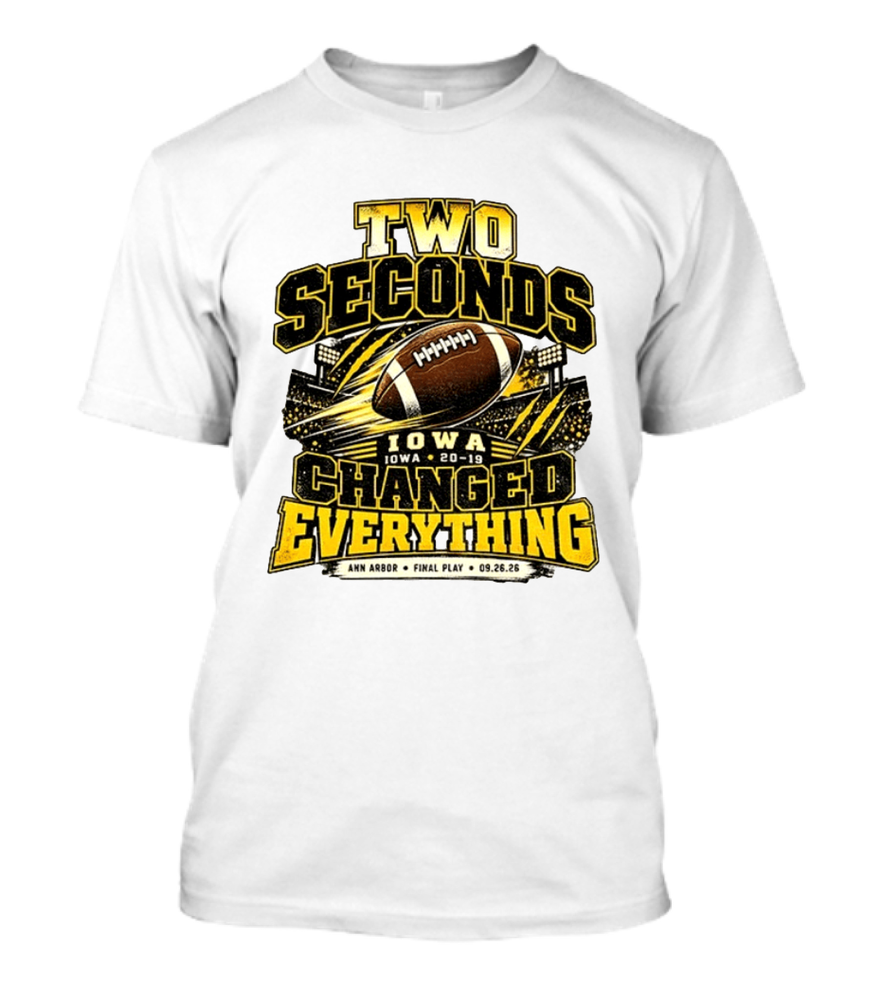 Two Seconds Iowa Football 20 19 Changed Everything Final Play Ann Arbor 09 26 26 T-Shirt