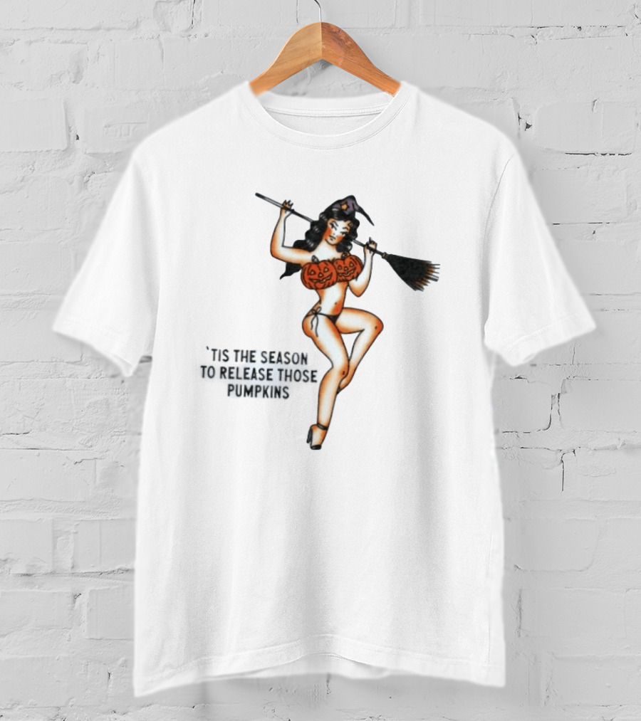 Witch Pin Up 'Tis The Season To Release Those Pumpkins Broomstick Halloween T-Shirt