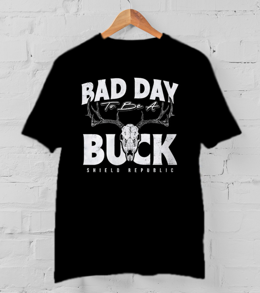 Bad Day To Be A Buck Shield Republic T-Shirt