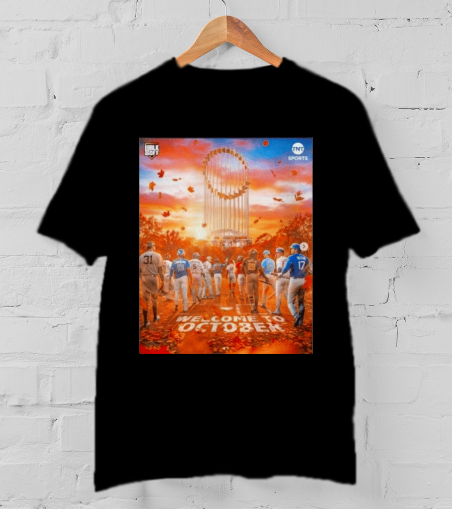 Welcome To October MLB Postseason Walk Off TNT Sports Baseball Journey T-Shirt