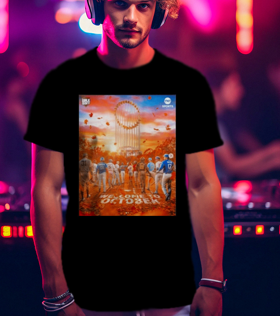 Welcome To October MLB Postseason Walk Off TNT Sports Baseball Journey T-Shirt