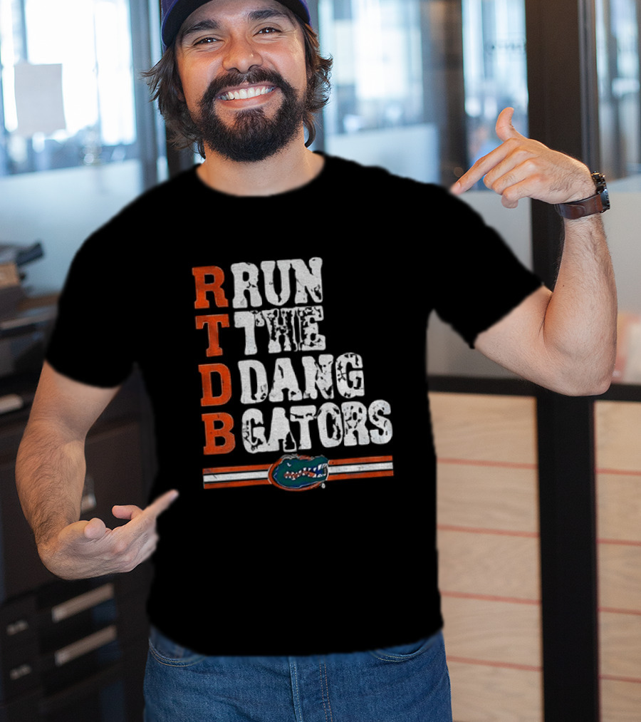 Florida Gators RTDB Run The Dang Gators Football T-Shirt