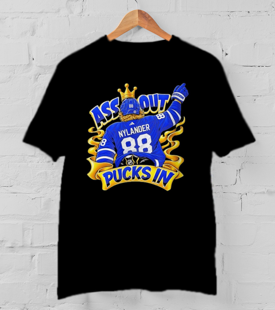 Ass Out Pucks In Nylander 88 Toronto Maple Leafs T-Shirt