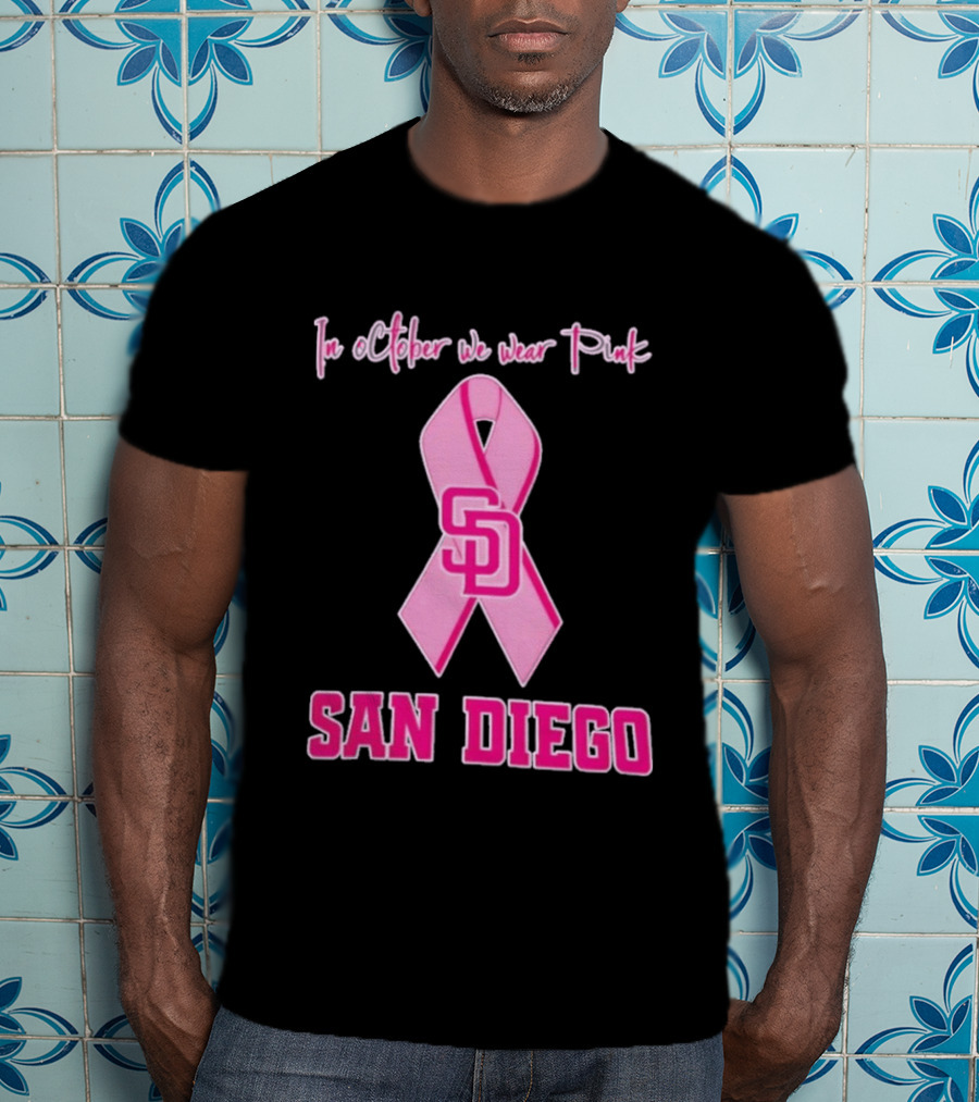 San Diego Padres In October We Wear Pink Breast Cancer Awareness Ribbon T-Shirt