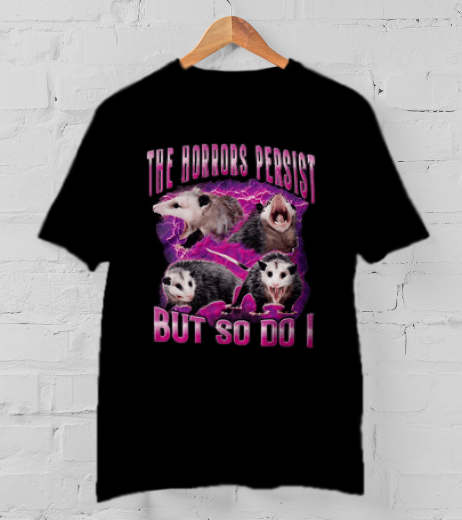 The Horrors Persist But So Do I Three Opossums Electric Pink Lightning T-Shirt