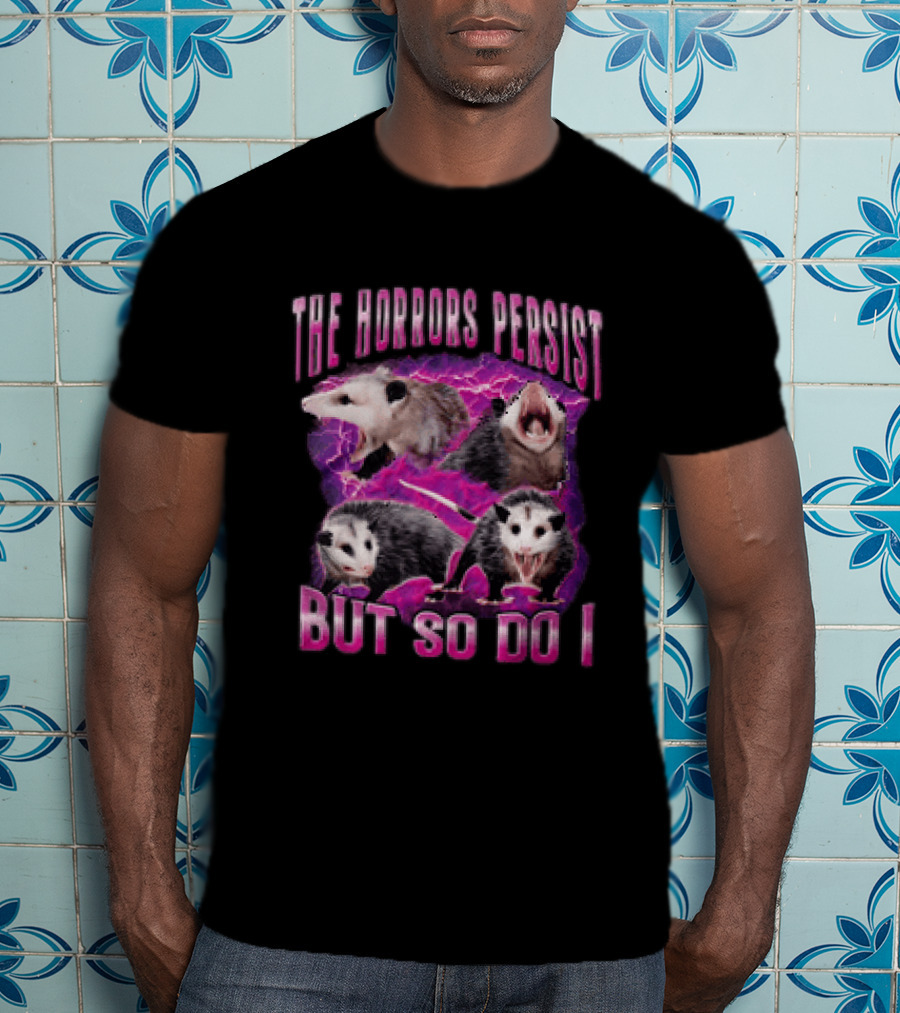 The Horrors Persist But So Do I Three Opossums Electric Pink Lightning T-Shirt