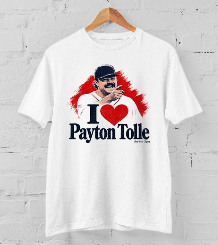 I Love Payton Tolle Red Sox Digest Baseball T-Shirt