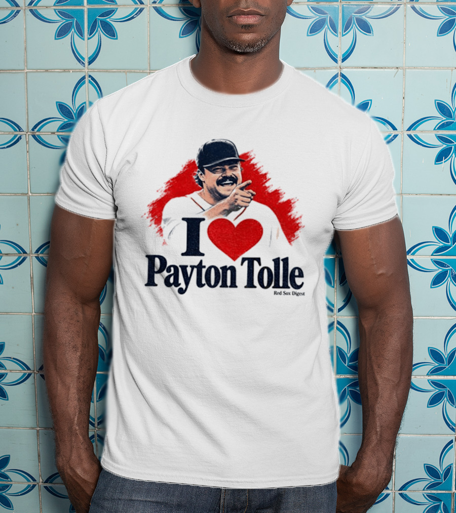 I Love Payton Tolle Red Sox Digest Baseball T-Shirt
