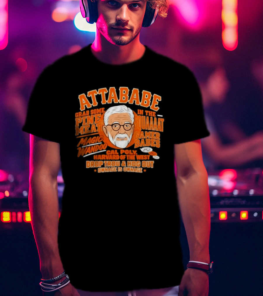 Attababe Magic Wandoo Drop Trou Cal Poly Harvard Of The West T-Shirt