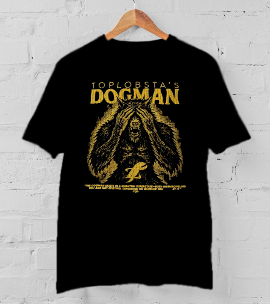 Toplobsta’s Dogman Quantum Superstate Creature T-Shirt