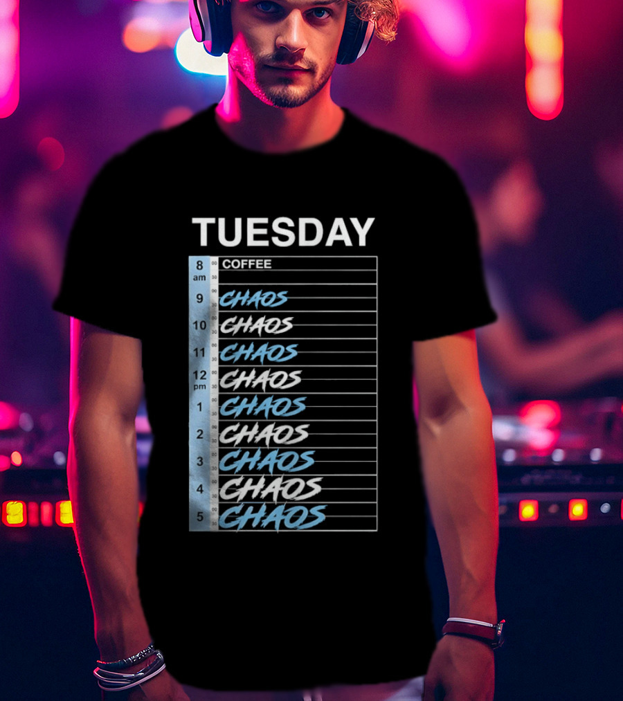 Tuesday Coffee Chaos Schedule Busy Day Planner T-Shirt