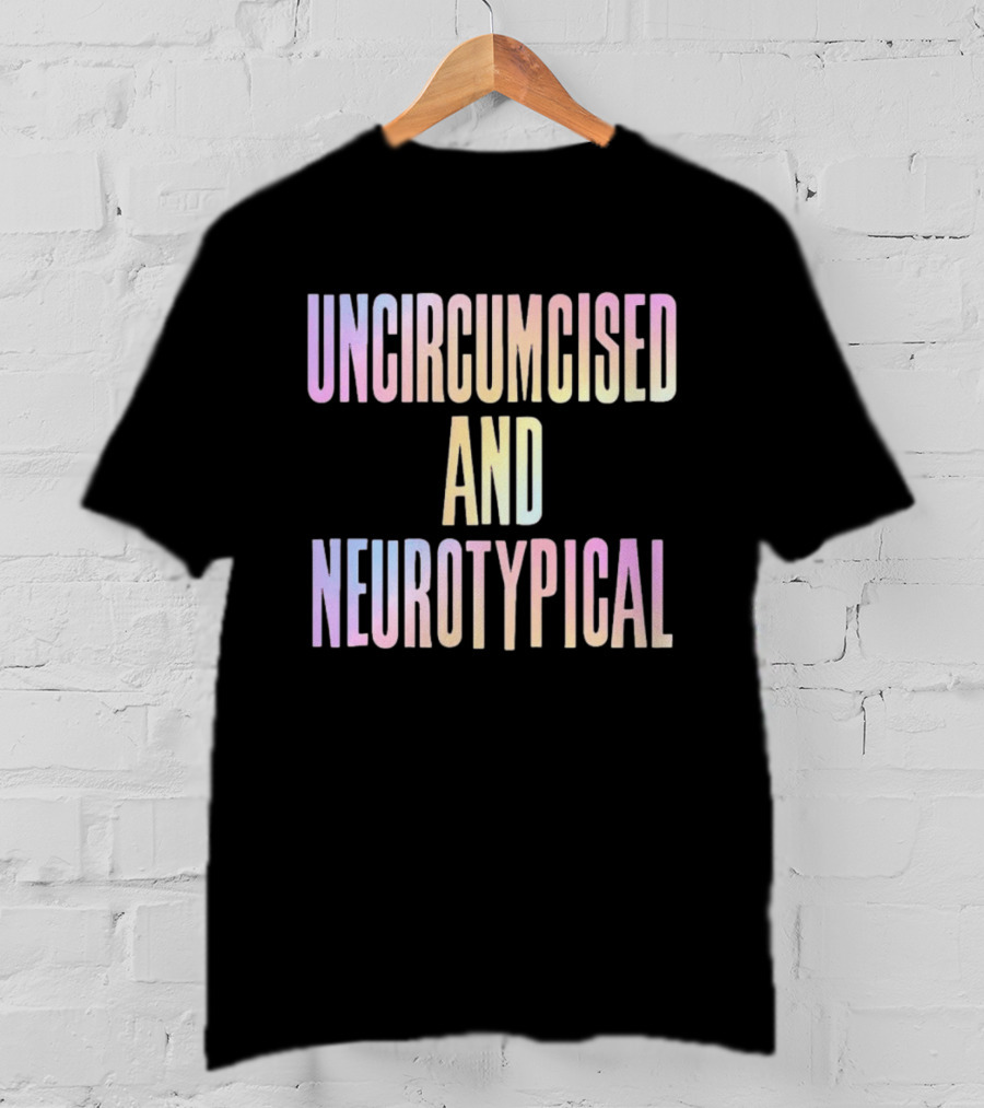 Uncircumcised And Neurotypical Pastel Gradient T-Shirt