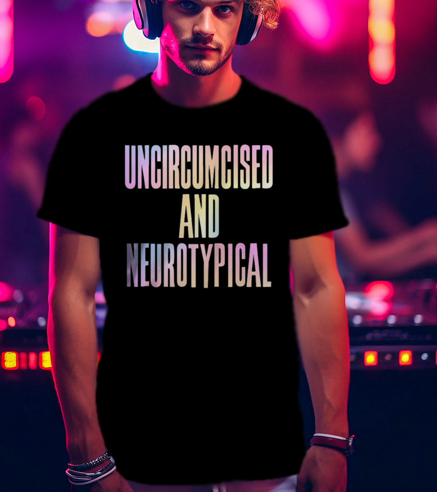 Uncircumcised And Neurotypical Pastel Gradient T-Shirt