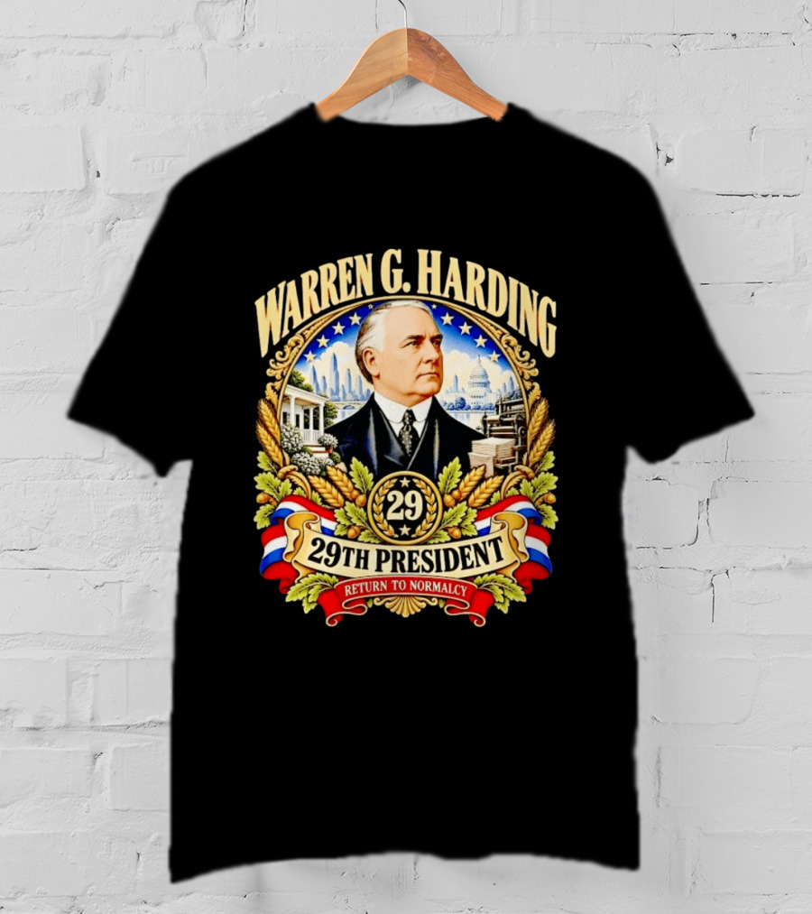 Warren G Harding 29th President Return To Normalcy American Patriotic T-Shirt