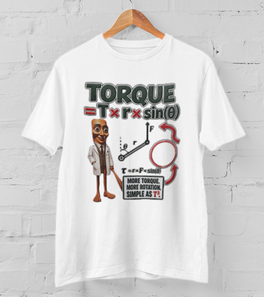 Torque Equals R Times Sin Theta More Rotation Simple As T3 Physics Science T-Shirt