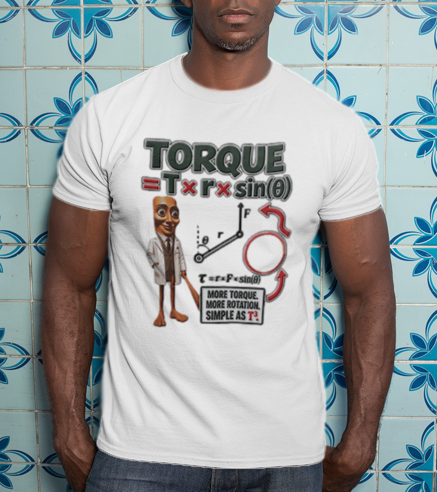 Torque Equals R Times Sin Theta More Rotation Simple As T3 Physics Science T-Shirt