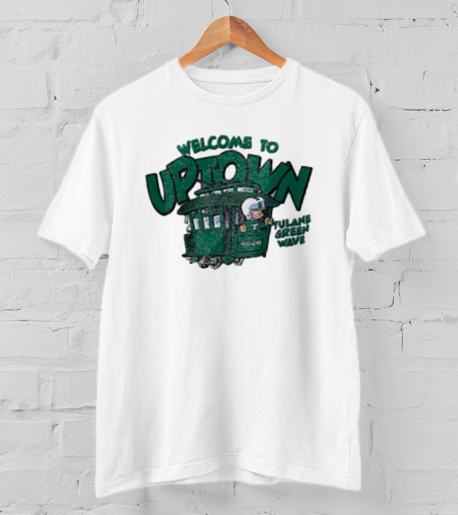 Welcome To Uptown Tulane Green Wave 2026 Streetcar T-Shirt
