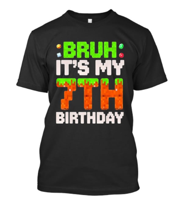 Bruh It's My 7th Birthday Pixel Gamer Style Block T-Shirt