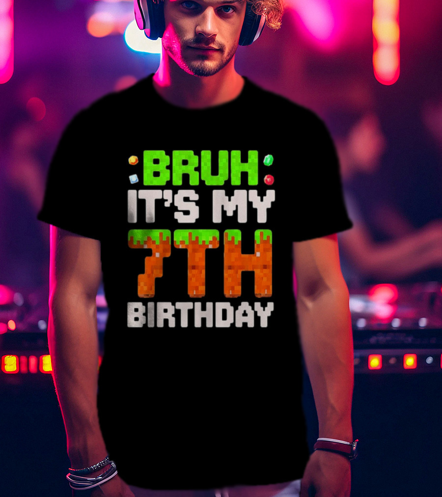 Bruh It's My 7th Birthday Pixel Gamer Style Block T-Shirt