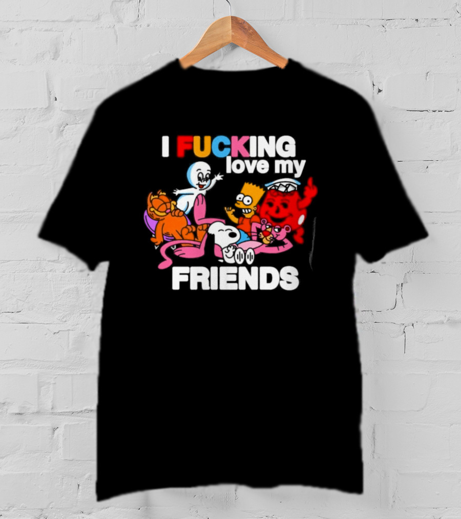 I Fucking Love My Friends Cartoon Mashup Casper Garfield Bart Homer Kirby T-Shirt