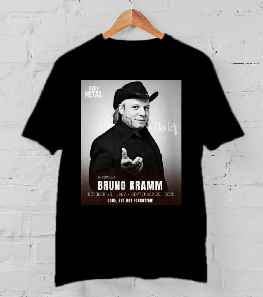 In Memoriam Bruno Kramm Keep Metal Das Ich Gone But Not Forgotten 1967 2026 T-Shirt