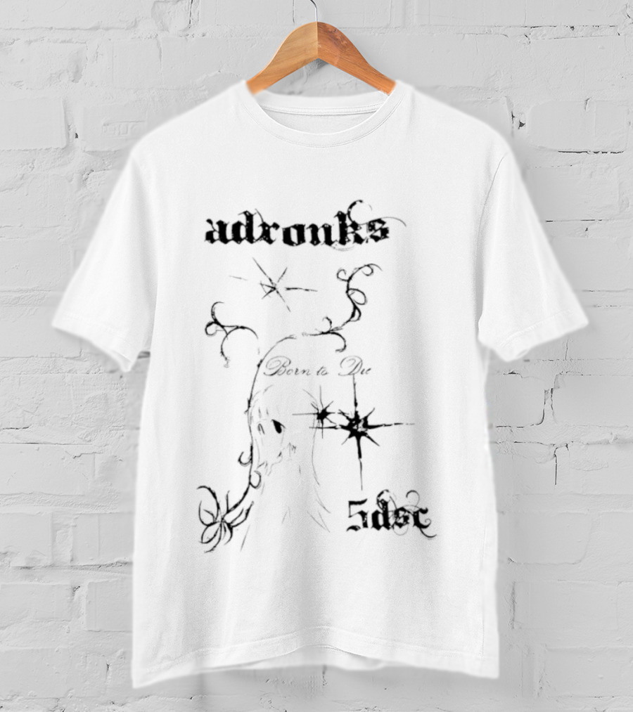 Adronks Born To Die 5dsc Y2K Aesthetic Gothic T-Shirt
